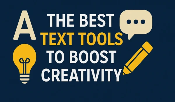 The Best Text Tools to Boost Creativity