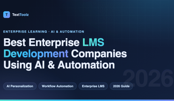 Best Enterprise LMS Development Companies Using AI and Automation in 2026