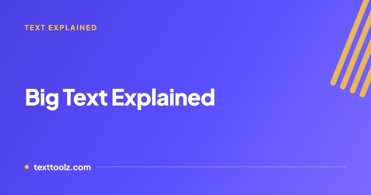 Why is big text not bigger?