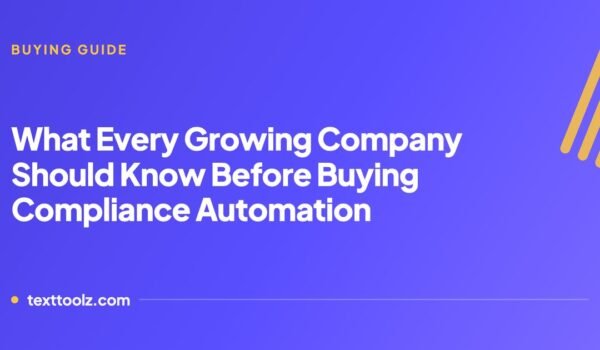 What Every Growing Company Should Know Before Buying Compliance Automation