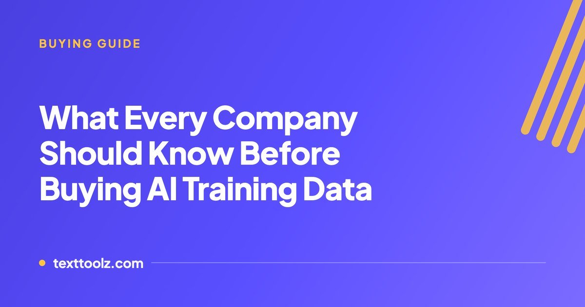 What Every Company Should Know Before Buying AI Training Data
