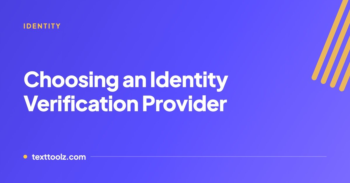 How to Compare Identity Verification Providers When All the Marketing Sounds the Same
