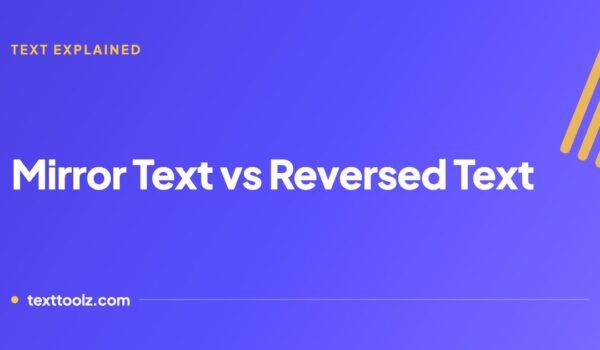 Is mirrored text the same as reversed text?