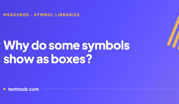 Why do some symbols show as boxes?