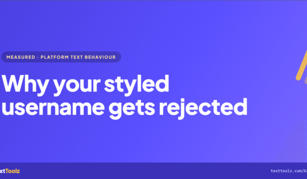Why Your Styled Username Gets Rejected