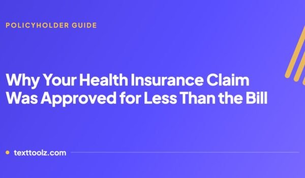 Why Your Health Insurance Claim Was Approved for Less Than the Bill