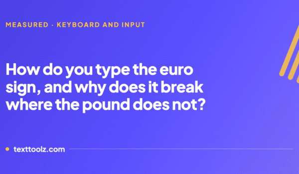 How to Type Currency Symbols Your Keyboard Does Not Have